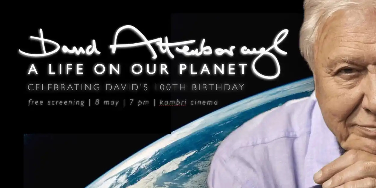 Graphic for A Life on Our Planet showing David Attenborough beside Earth, with details of a free screening at Kambri Cinema on 8 May at 7pm.