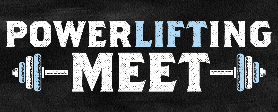 Graphic reading &ldquo;POWERLIFTING MEET&rdquo; with barbell illustrations on a black background.