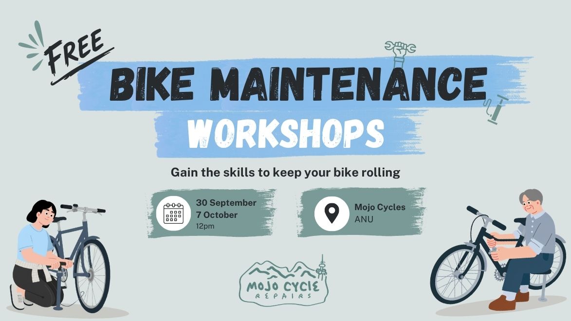 Free bike maintenance workshops at Mojo Cycles, ANU, at 12pm on Wednesday 30 September and Wednesday 7 October. Gain the skills to keep your bike rolling. Illustrations show two people repairing bicycles.