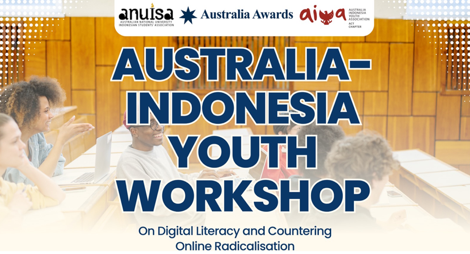 Poster for the Australia-Indonesia Youth Workshop on digital literacy and countering online radicalisation, with ANUISA, Australia Awards and AIYA ACT Chapter logos.