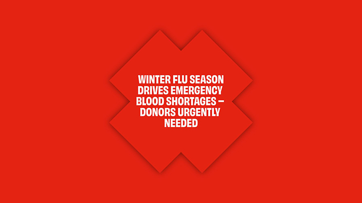 Red graphic reading &ldquo;Winter flu season drives emergency blood shortages &ndash; donors urgently needed.&rdquo;